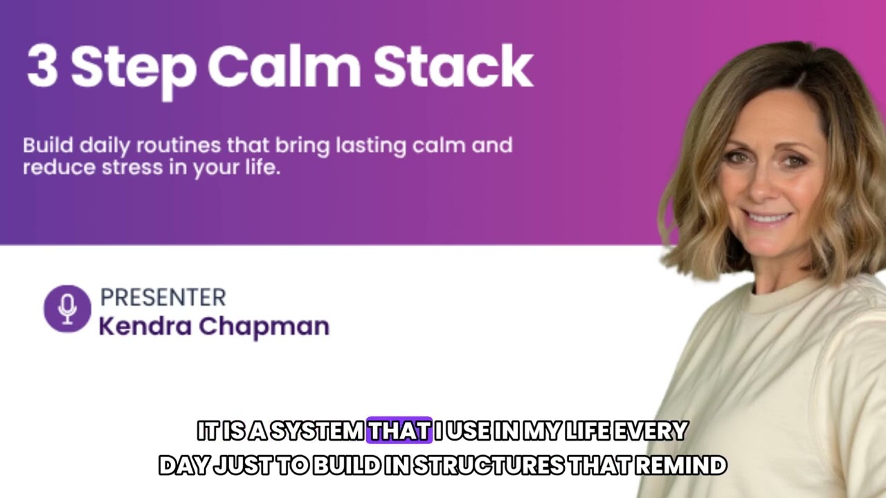 3 Step Calm Stack Online Course_KendraChapman2025 3 Step Calm Stack Online Course_KendraChapman2025