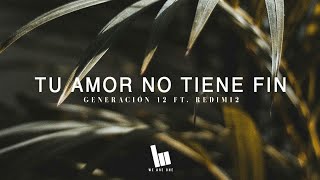 Miniatura de vídeo de "Generación 12 - Tu Amor No Tiene Fin ft. Redimi2 (Letra)"