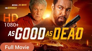 As Good As Dead 2023 || Full Movie In HD | Michael Jai, Gabriela Quezada