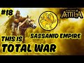 🔥 Total War: Attila - This Is Total War Sassanid Empire Campaign | Our Empire Grows 🔥