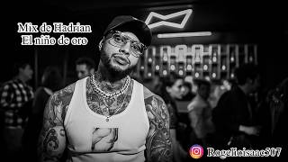MIX DE HADRIAN EL NIÑO DE ORO 2k26 SUS MEJRES EXITOS DJ ROGELIO ISAAC #hadrian