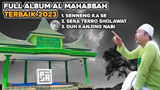 AL MAHABBAH FULL ALBUM TERBAIK 2023