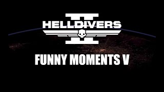 "I Brought the Stupid Firebomb Hellpods" - Helldivers 2 Funny Moments 5