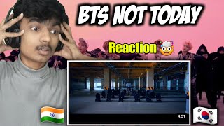 Indian react to BTS (방탄소년단) 'NOT TODAY' Official MV !!! Amazing Video 🤯🤯