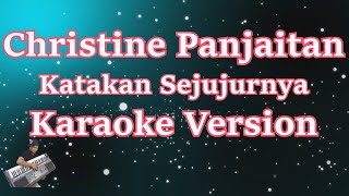 Christine Panjaitan - Katakan Sejujurnya (Karaoke Lirik) HD