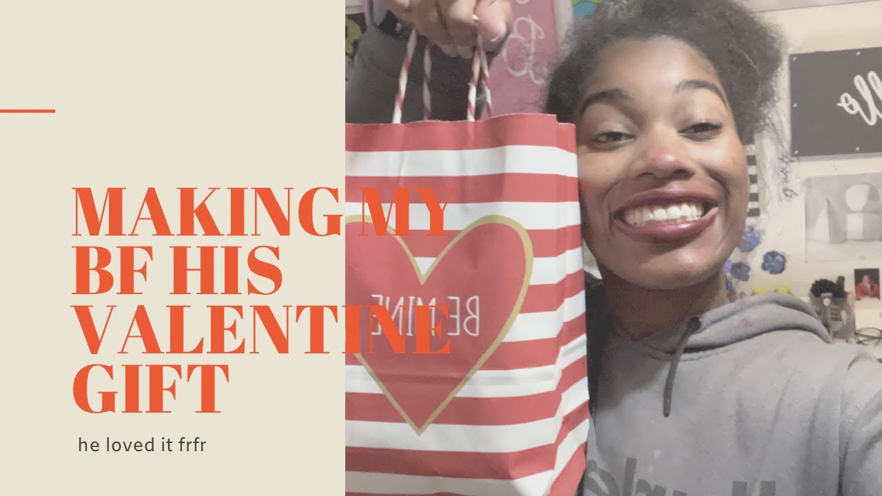 MAKE MY BF VALENTINES GIFT….sorry it’s so late frfr - YouTube