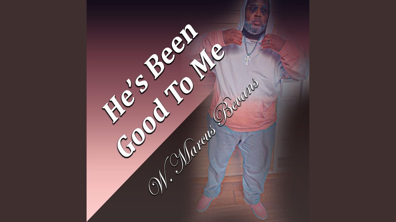He's been good to me - YouTube