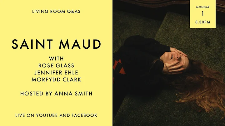 LIVING ROOM Q&As: Saint Maud with Rose Glass, Jenn...