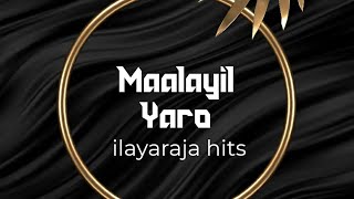 Maalayil yaro ilayaraja hits