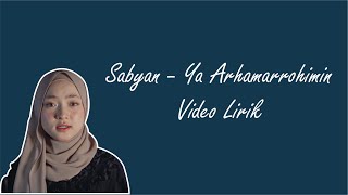 SABYAN - YA ARHAMARROHIMIN (Video Lirik)