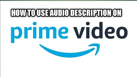 HOW TO use audio description on AMAZON PRIME VIDEO.