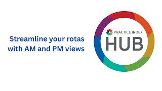 Streamline Your Rotas With Am And Pm Views - Practice Index Hub