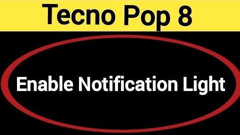 How to enable notification light, Tecno Pop 8 me notification light enable kaise karen, lighting