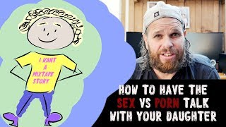 How to have the Sex vs Porn talk with your daughter