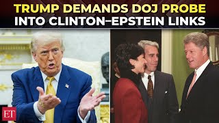 ‘Bill Clinton spent years on Epstein island!’: Trump demands DOJ probe into Epstein's ‘ties’ to Dems