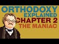 G.K. Chesterton&#39;s Masterpiece Explained - Orthodoxy (Chapter 2)