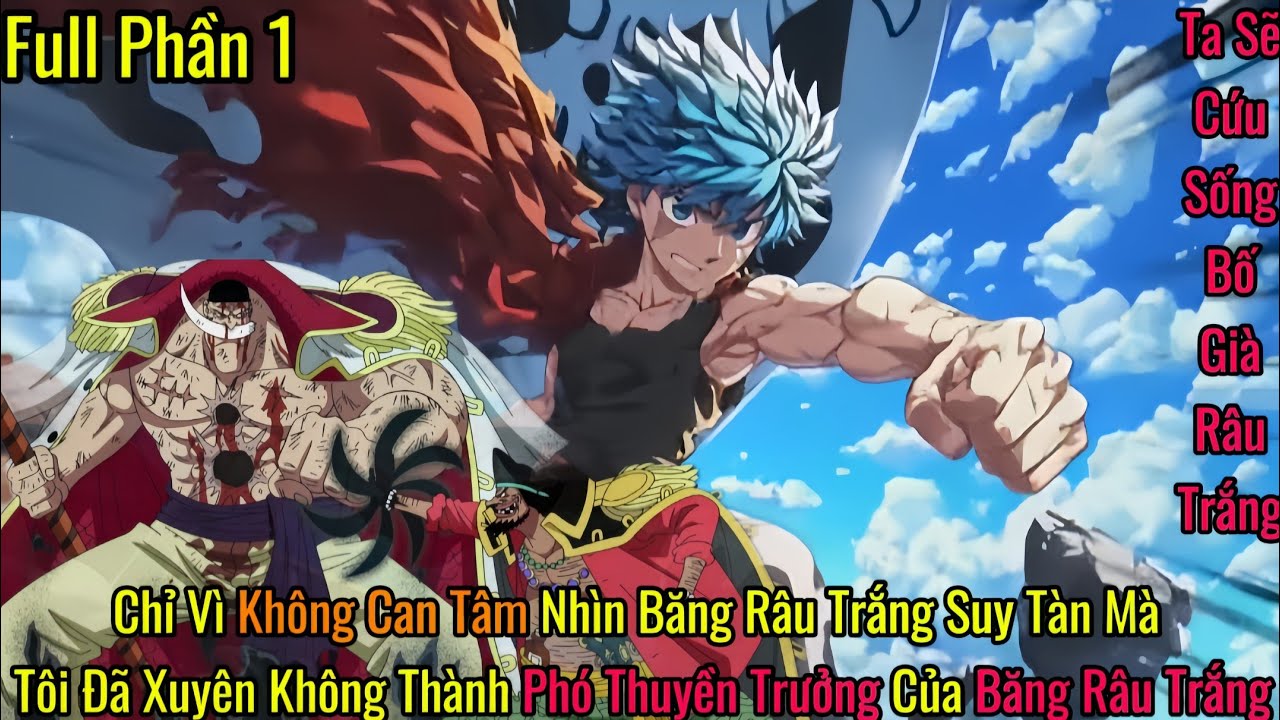 Chỉ Vì Không Can Tâm Nhìn Băng Râu Trắng Suy Tàn Mà Tôi Đã Xuyên Không Thành Phó Thuyền Trưởng