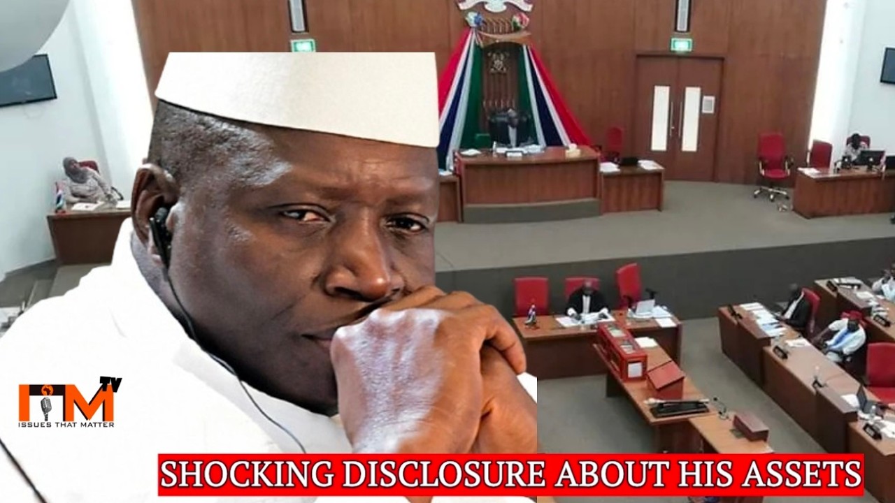 SHOCKING DISCLOSURE AS LAW MAKERS DEBATE JAMMEH'S ASSETS