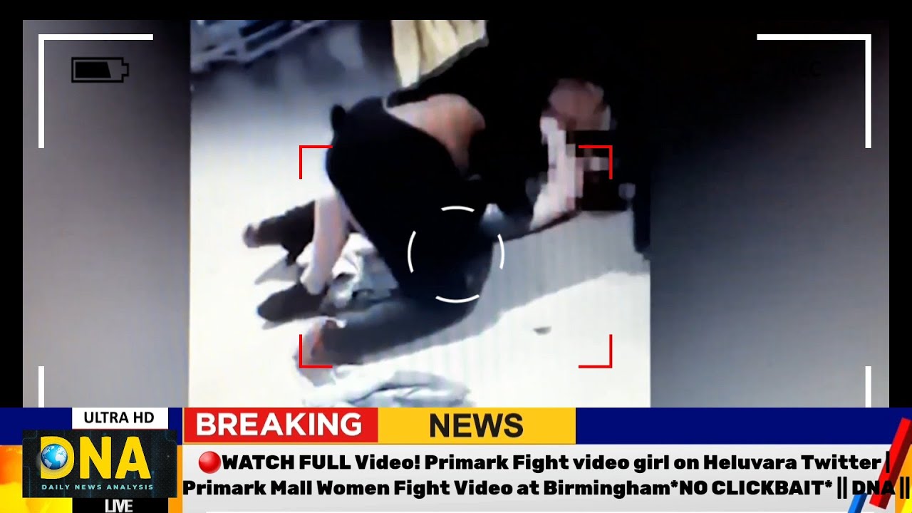 🔴WATCH FULL Video! Primark Mall Women Fight Video at Birmingham *EXPLAINED* || DNA ||