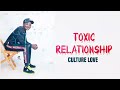 CULTURE LOVE - TOXIC RELATIONSHIP