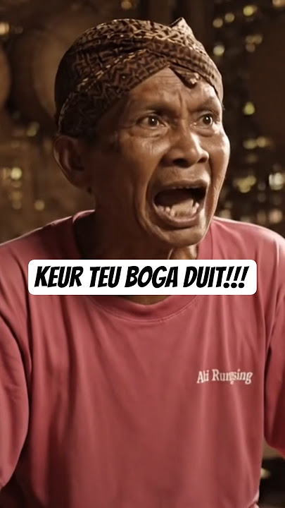 KEUR TEU BOGA DUIT!! #komedisunda #komedi #sundalucu #bodorsunda #papatahsunda