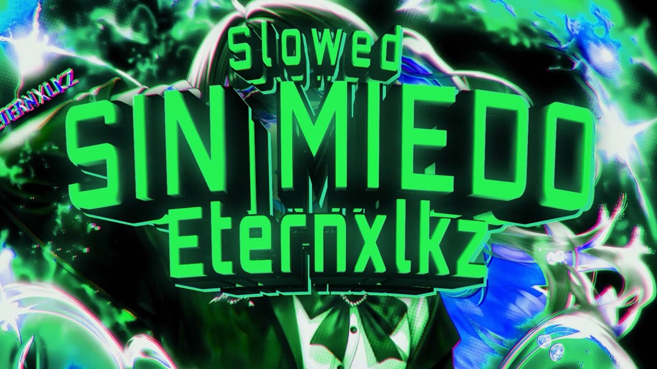 Eternxlkz - SIN MIEDO - SLOWED (Official Audio)