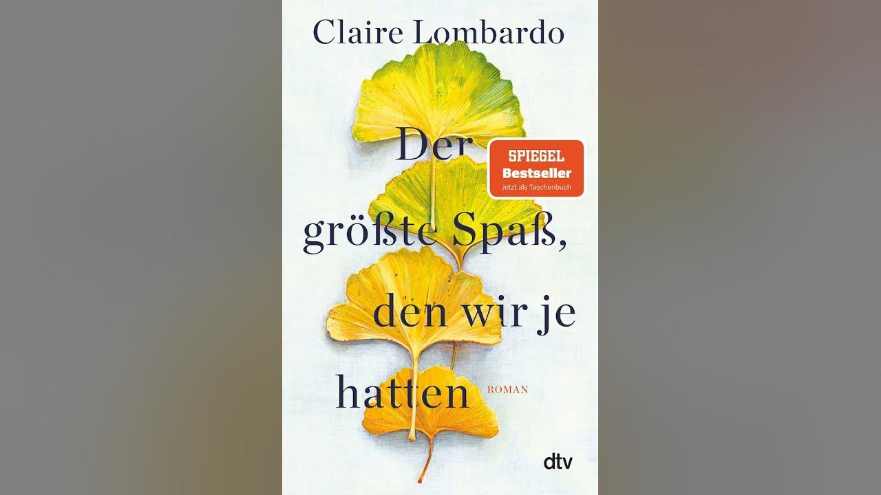 Interview über das Buch Der größte Spaß den wir je hatten mit Claire Lombardo YouTube