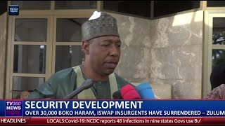 Over 30,000 Boko Haram, ISWAP insurgents have surrendered, says Zulum