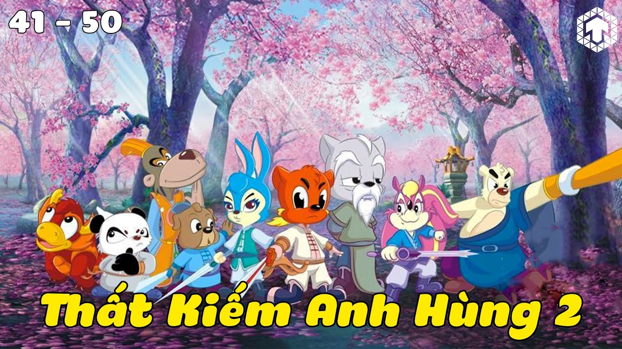 #5 Thất Kiếm Anh Hùng Phần 2 (Tập 41 - 50) | Ka Tun - youtube