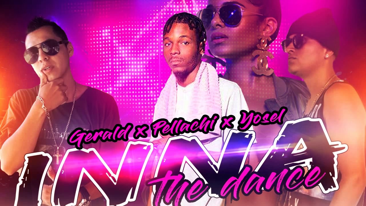 Gerald x Pellachi - Inna The  Dance Ft. Yosel - 2018 ( Costa Rica / Jamaica )