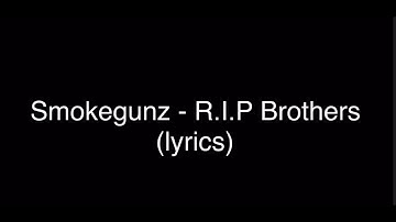 Smokegunz - R.I.P Brothers (Lyrics)