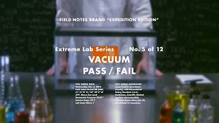 Field Notes Extreme Lab Series, No. 5 of 12 - The Vacuum Resistant “Expedition” Edition
