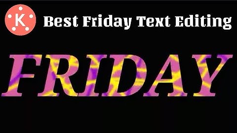 How to make the best Friday text Editing video from mobileinkinemaster |quicktutorial|MicaElla Licup