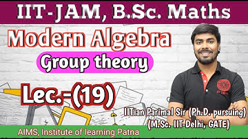 B.Sc.- (ll) | Modern Algebra | Lec (19) |by IITian Parimal Sir (PhD pursuing, M.Sc. IIT-Delhi, GATE)
