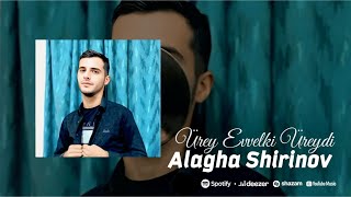 Alagha Shirinov - Ürəy Əvvəlki Ürəydi