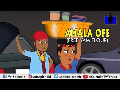 AMALA OFE (FREE YAM FLOUR) (Yoruba) (splendid cartoon)