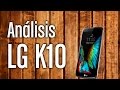 LG K10, análisis y características completas en español