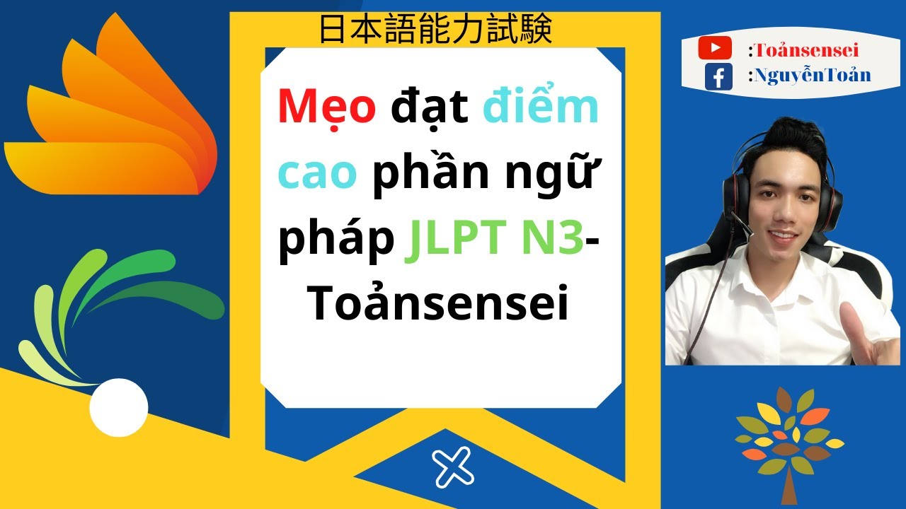 Mẹo thi JLPT N3 phần ngữ pháp đạt điểm cao-Toảnsensei