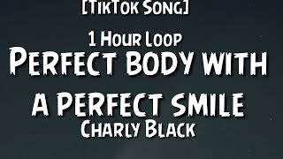 {1 Hour} Charly Black - Perfect body with a perfect smile [Song TikTok]