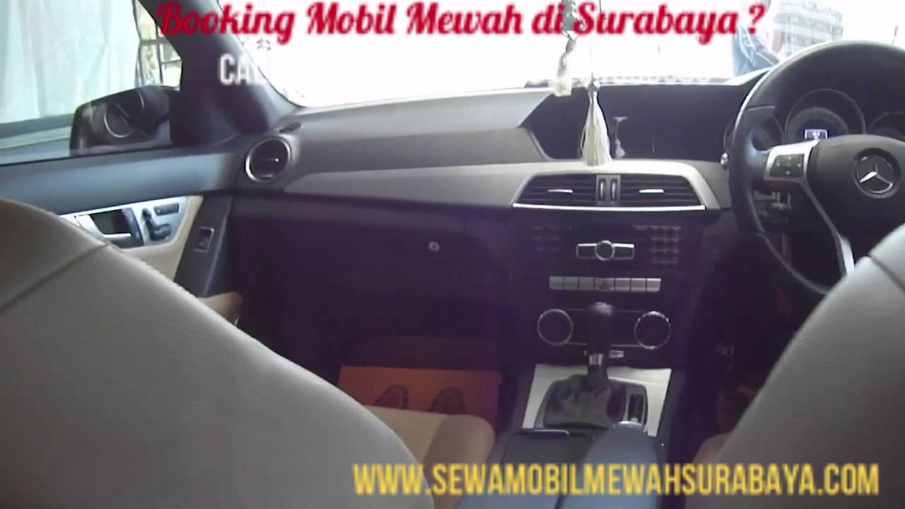 Rental Dan Sewa Mobil Mercy Surabaya Type C250 Tahun 2014 YouTube