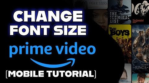 How to Change Font Size on Amazon Prime Video 2025?
