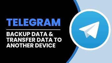 How To Backup Data In Telegram And Transfer Data To Another Device