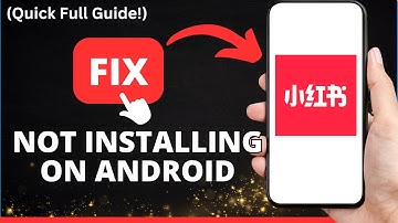 Fix REDnote App Not Installing on Android | Easy Troubleshooting Guide