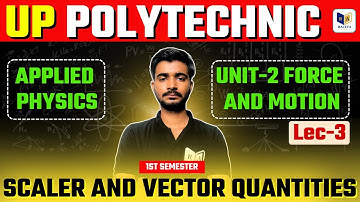 Applied Physics-1 : Up Polytechnic 1st Semester |  UNIT-2 FORCE AND MOTION lec-3 #raceva