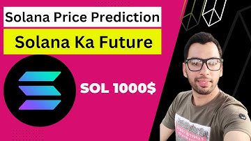 Exploring Solana (SOL) - The Future of Blockchain Technology | Solana Price Prediction