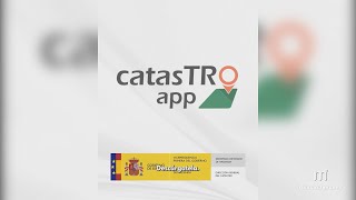 ‘Catastro App’, la nueva aplicación de Catastro para tu dispositivo móvil