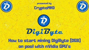 How to start mining DigiByte (DGB) on pool with Nvidia GPU