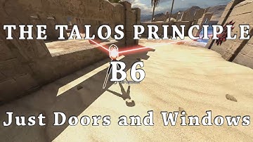 [The Talos Principle] B6 - Just Doors and Windows