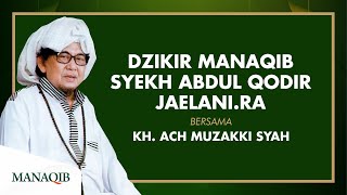 DZIKIR MANAQIB SYEKH ABDUL QODIR JAELANI BERSAMA KH. ACHMAD MUZAKKI SYAH