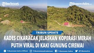 Viral Merah Putih Cooperative at the Foot of Mount Ciremai, Majalengka: Cikaracak Village Head Re...